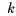 k