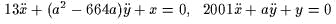13x+ (a2- 664a)y+ x = 0, 2001x+ ay +y = 0