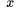 x