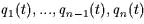 q1(t),...,qn-1(t),qn(t)