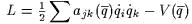        sum 
L = 12    ajk(q)qiqk- V (q)