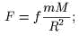 F = f mM2-;
      R